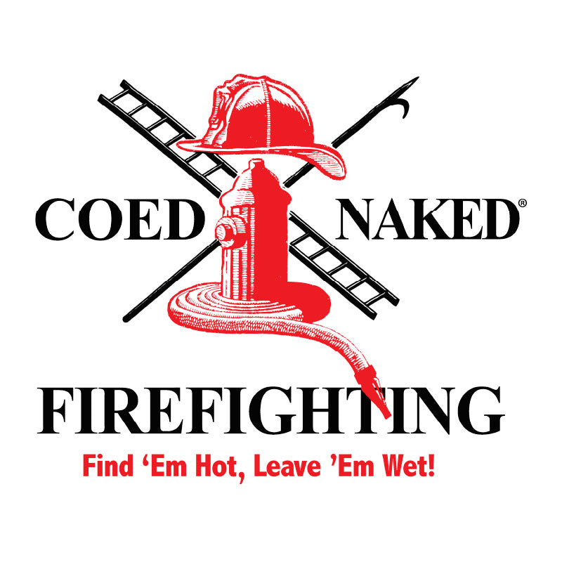 Coed Naked Firefighting T-Shirt