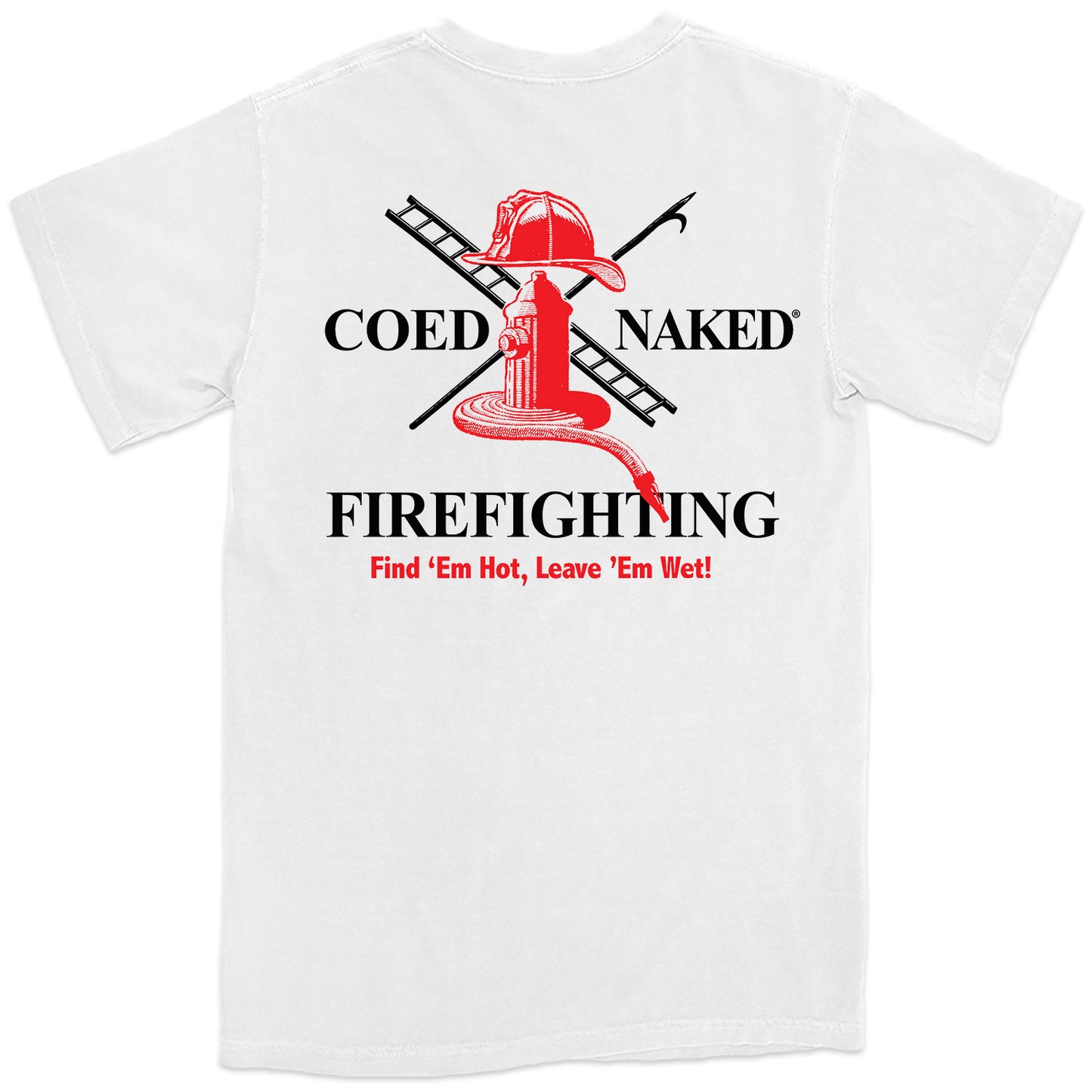 Coed Naked Firefighting T-Shirt