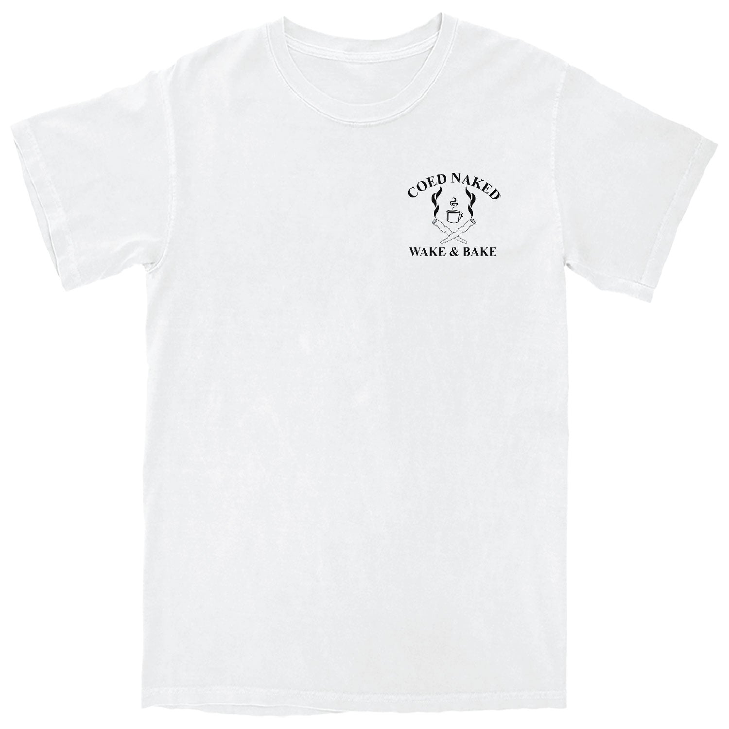 Coed Naked Wake & Bake T-Shirt
