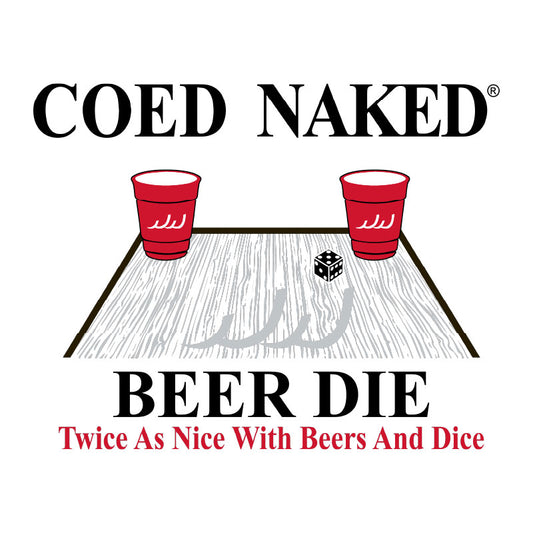 Coed Naked Beer Die T-Shirt