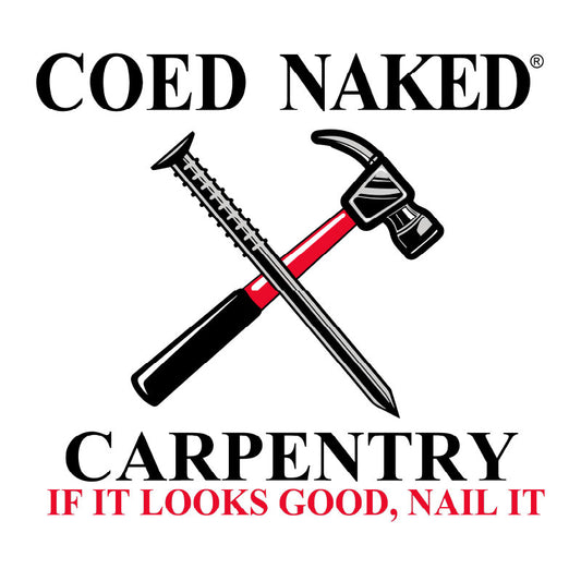 Coed Naked Carpentry T-Shirt