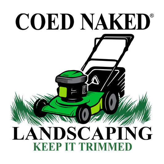 Coed Naked Landscaping T-Shirt