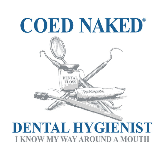 Coed Naked Dental Hygienist T-Shirt