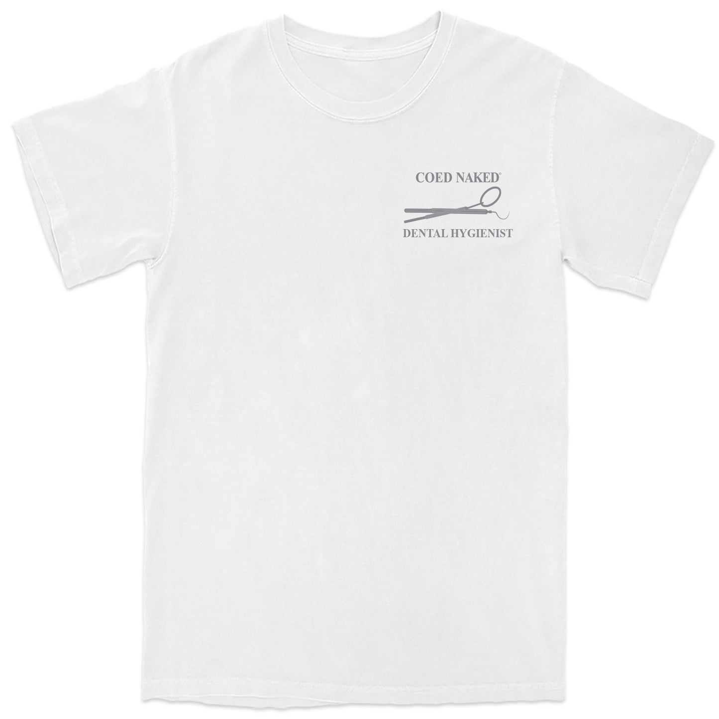 Coed Naked Dental Hygienist T-Shirt