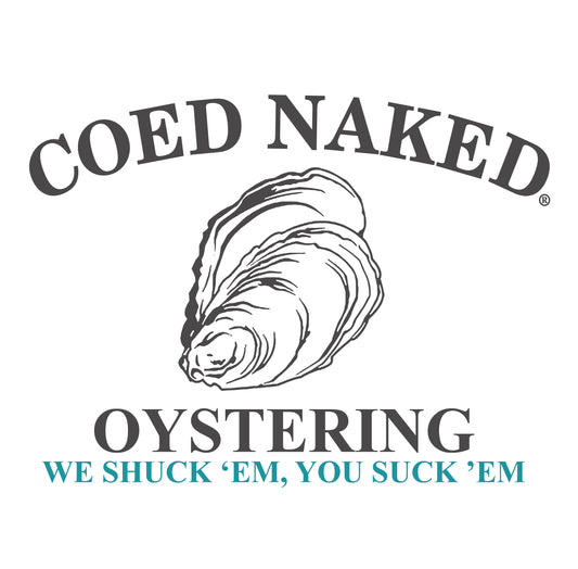 Coed Naked Oystering T-Shirt