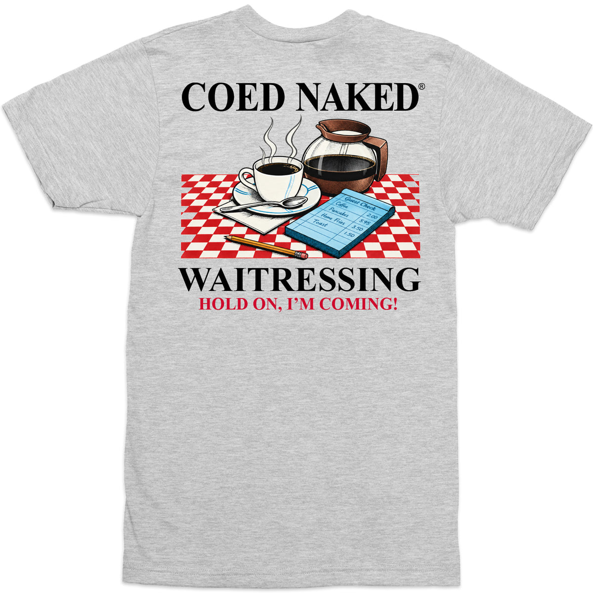 Coed Naked Waitressing T-Shirt