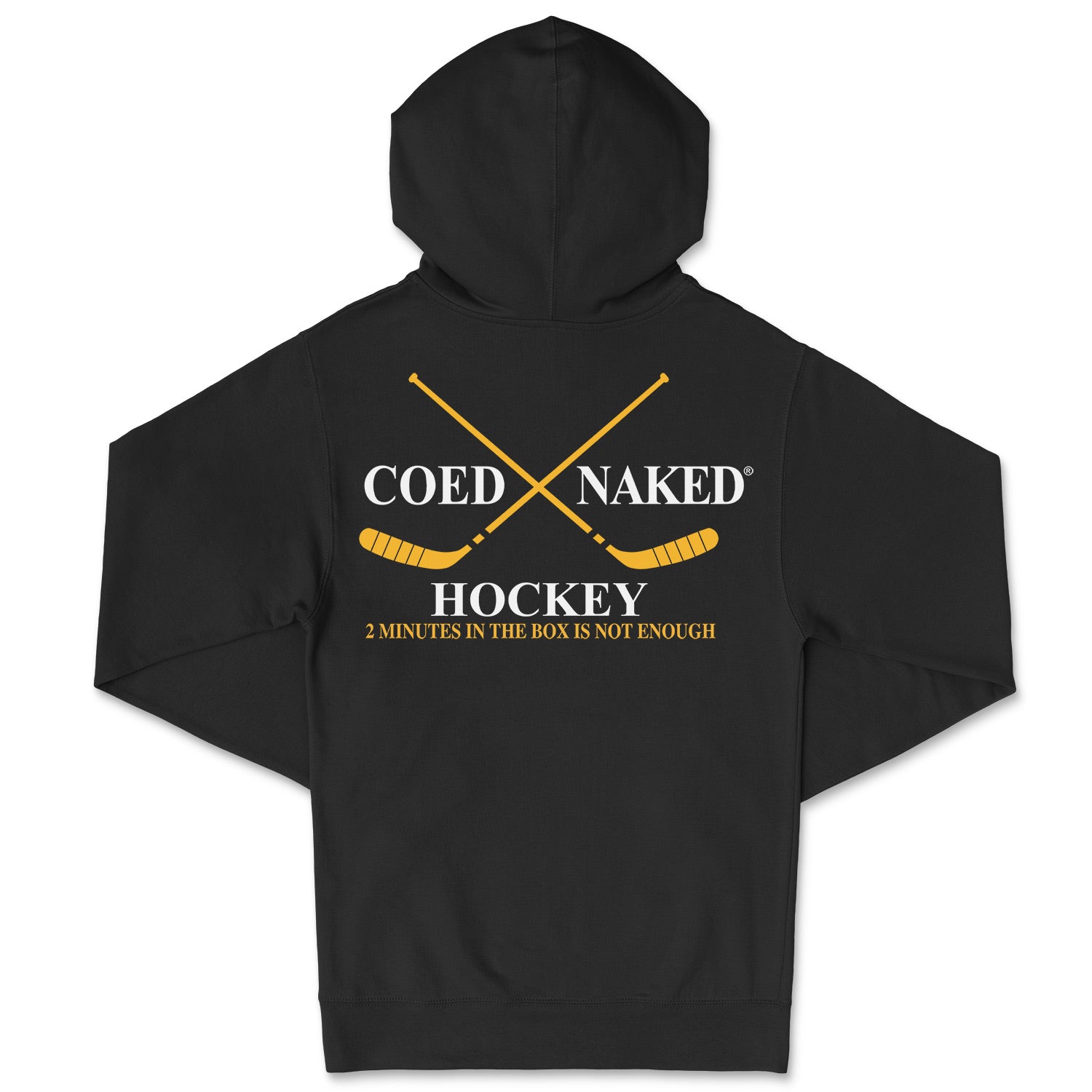 Coed Naked Hockey Hoodie - Says 2 Minutes In The Box Is Not Enough.  Shows he back.